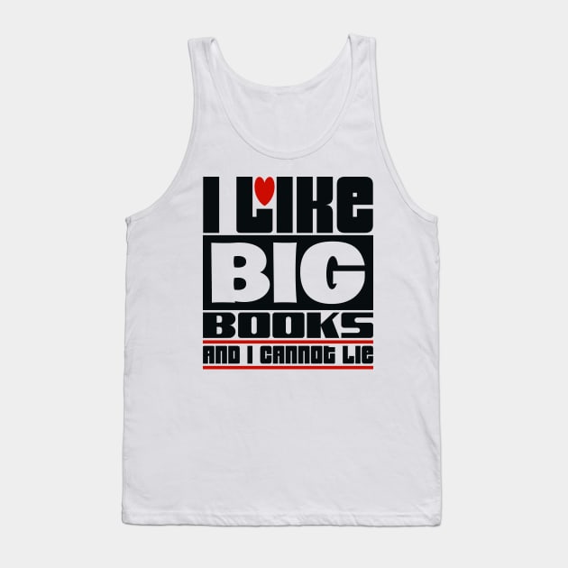 I like big books and I cannot lie Tank Top by colorsplash